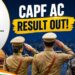 UPSC has released the final results for CAPF AC 2025.